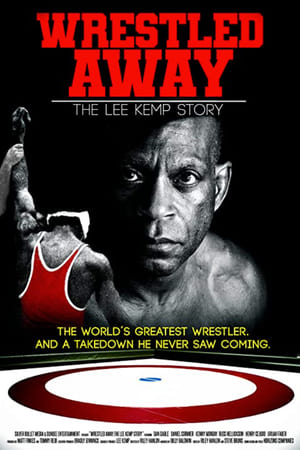 Wrestled Away: The Lee Kemp Story film complet