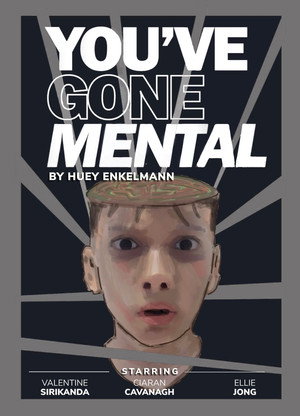 YOU&rsquo;VE GONE MENTAL