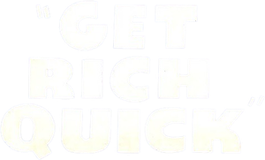 Get Rich Quick