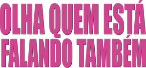 Olha Quem Está Falando Também