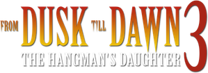 From Dusk Till Dawn 3: The Hangman's Daughter
