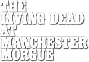 The Living Dead at Manchester Morgue