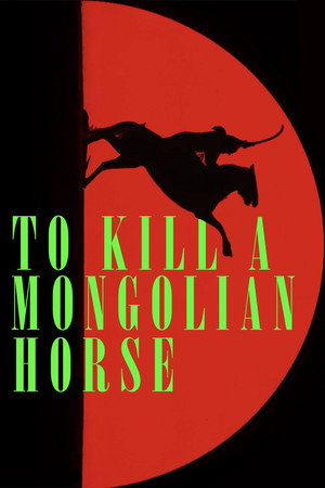 To Kill a Mongolian Horse