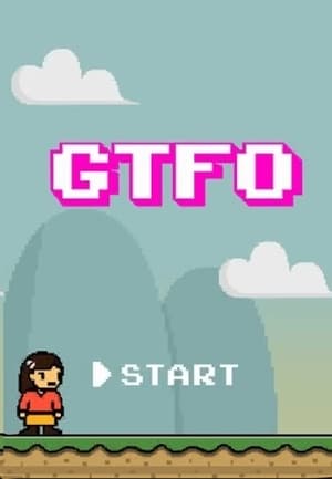 GTFO: Get The F% Out (2015)