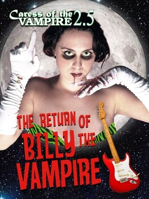 Poster Caress of the Vampire 2.5: The Return of Billy the Vampire ()