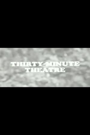 Thirty-Minute Theatre film complet