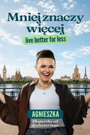 Mniej znaczy więcej. Live Better for Less