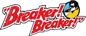 Breaker! Breaker!