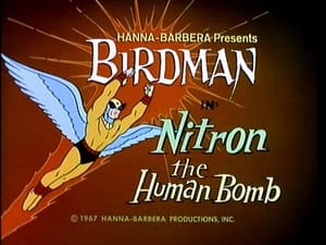 Birdman and the Galaxy Trio Nitron The Human Bomb