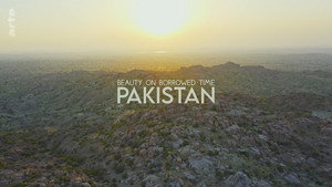 Pakistan: Beauty on Borrowed Time