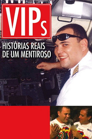 VIPs: Histórias Reais de um Mentiroso 4