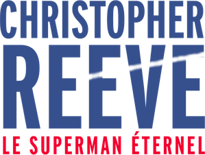 Christopher Reeve : Le Superman éternel