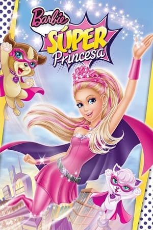 Assistir Barbie: Super Princesa Online Grátis