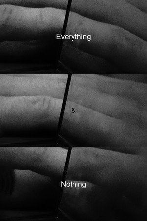 Everything & Nothing