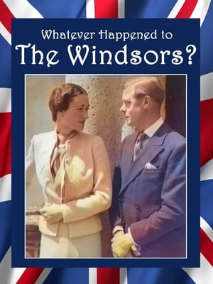 Poster Whatever Happened to the Windsors?  King Edward VIII And Wallis Simpson (2015)