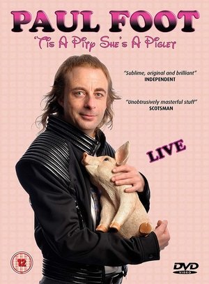 Poster Paul Foot - 'Tis a Pity She's a Piglet (2017)