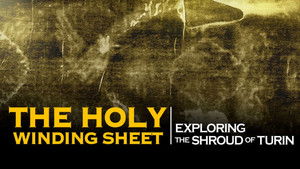 The Holy Winding Sheet - Exploring the Shroud of Turin
