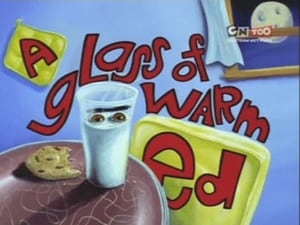 Ed, Edd n Eddy A Glass of Warm Ed