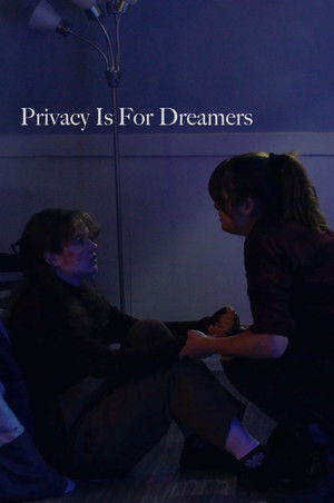 Privacy Is For Dreamers