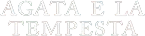 Agata e la tempesta — Logos 4