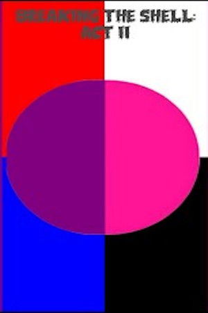 Breaking the Shell - Act II