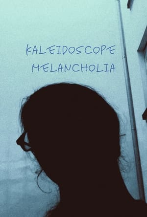 Kaleidoscope Melancholia stream