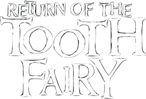 Return of the Tooth Fairy