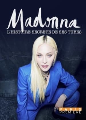 Madonna - L'Histoire Secrète de ses Tubes