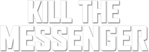 Kill the Messenger