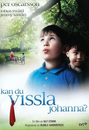 Kan du vissla Johanna? Kan du vissla Johanna?