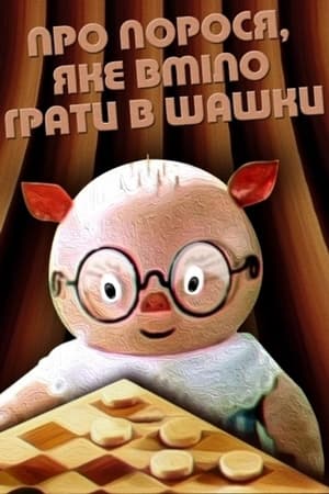 About The Piglet Who Knew How To Play Checkers film complet