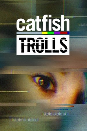 Poster Catfish: Trolls 1. évad 3. epizód 2018