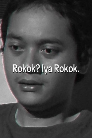 Rokok? Iya Rokok.