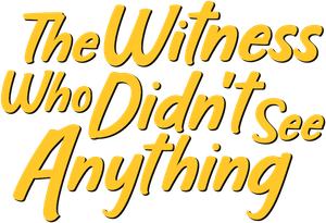 The Witness Who Didn't See Anything