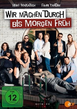 Wir machen durch bis morgen früh poster