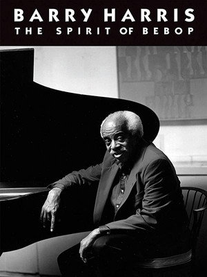 Barry Harris: The Spirit of Bebop