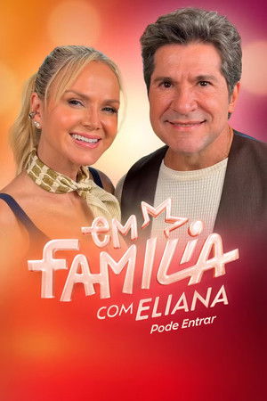 Em Fam&iacute;lia com Eliana: Pode Entrar (2026)