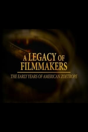 Poster A Legacy of Filmmakers: The Early Years of American Zoetrope 2004