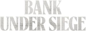 Bank Under Siege