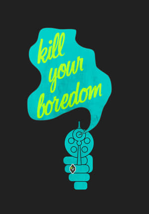 Kill Your Boredom