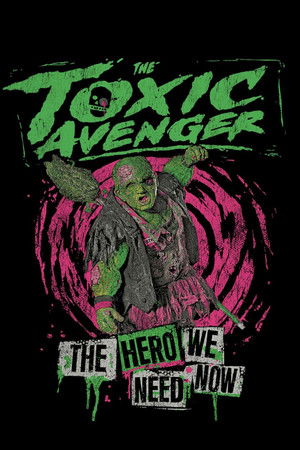 poster The Toxic Avenger Unrated