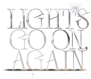 HIGHLIGHT: LIGHTS GO ON, AGAIN IN CINEMA