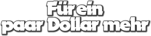 For a Few Dollars More — Logos 1