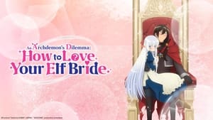 poster An Archdemon's Dilemma: How to Love Your Elf Bride