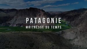 Patagonie, maîtresse du temps