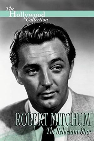 Robert Mitchum: The Reluctant Star poster