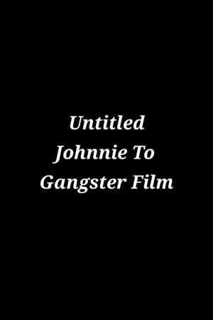 Untitled Johnnie To Gangster Film