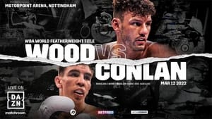 Leigh Wood vs. Michael Conlan film complet