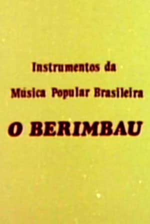 Instrumentos da Música Popular Brasileira - O Berimbau