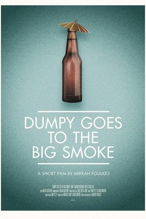 Poster Dumpy Goes to the Big Smoke (2012)